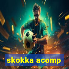 skokka acomp